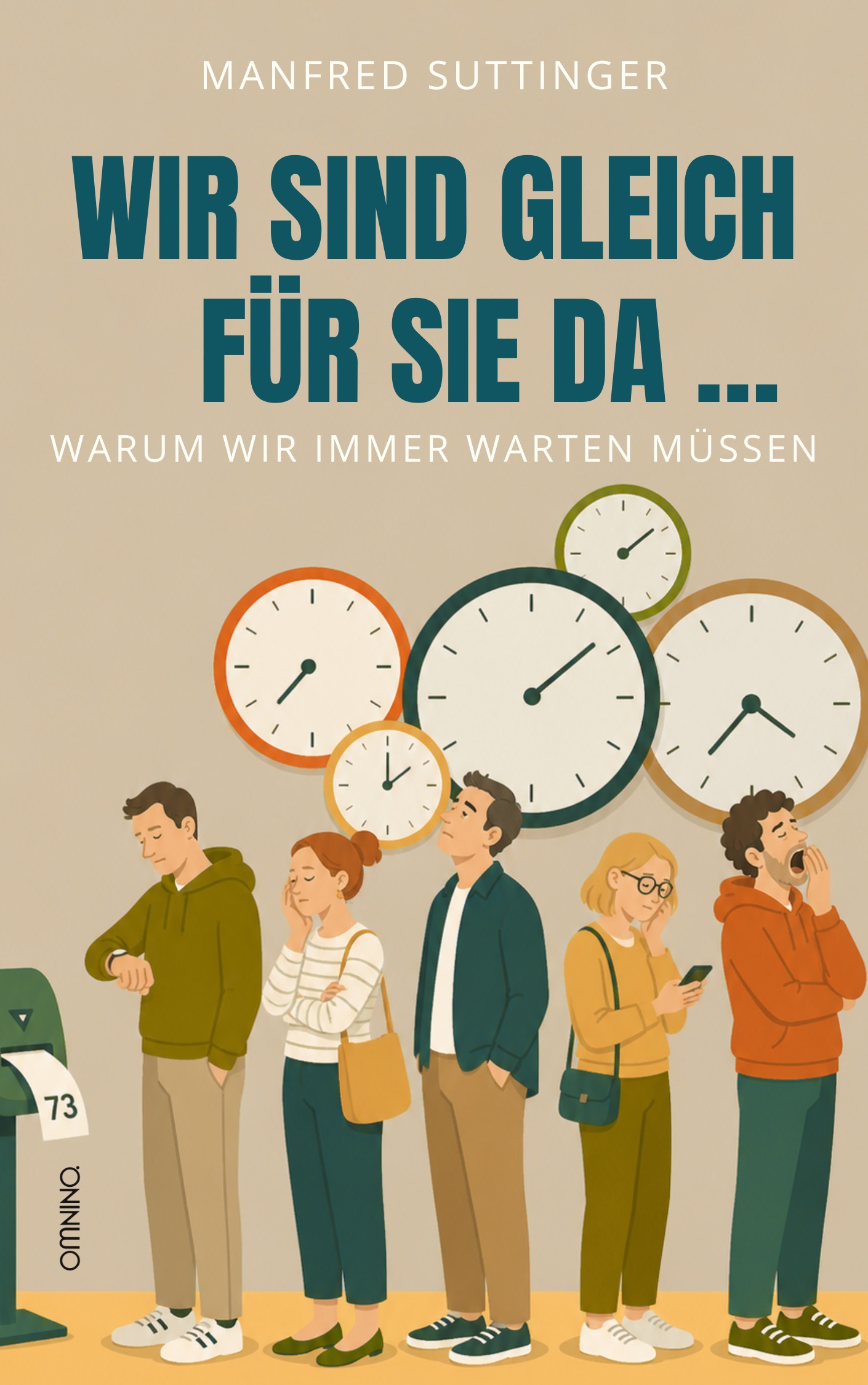 Wir sind gleich für Sie da … : Warum wir immer warten müssen . Ein Buch von Manfred Suttinger